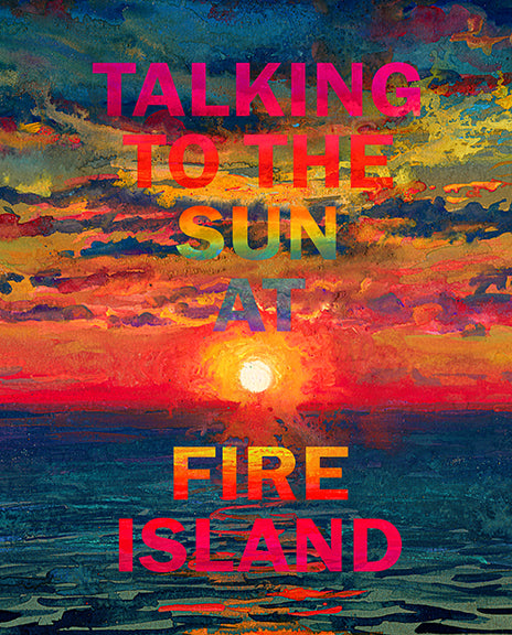 Talking to the Sun at Fire Island, Volume 1